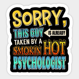 Sorry This Guy Is Taken By A Hot Psychologist Sticker